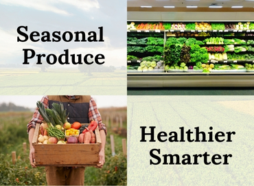 Why Eating Seasonal Produce is Healthier and Smarter Img